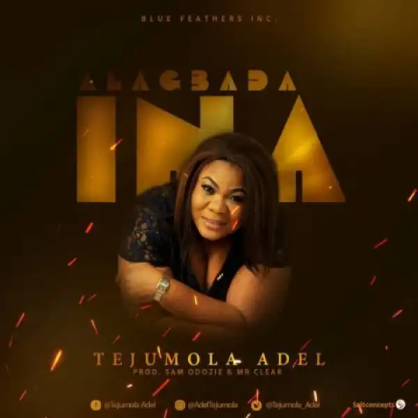 Tejumola Adel - Alagbada Ina